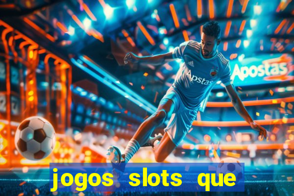 jogos slots que pagam no cadastro